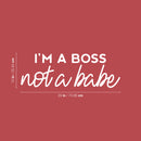 Vinyl Wall Art Decal - I'm A Boss Not A Babe - 10" x 29" - Trendy Motivational Feminism Quote Sticker For Woman Home Bedroom Living Room Store Work Office Decor 4