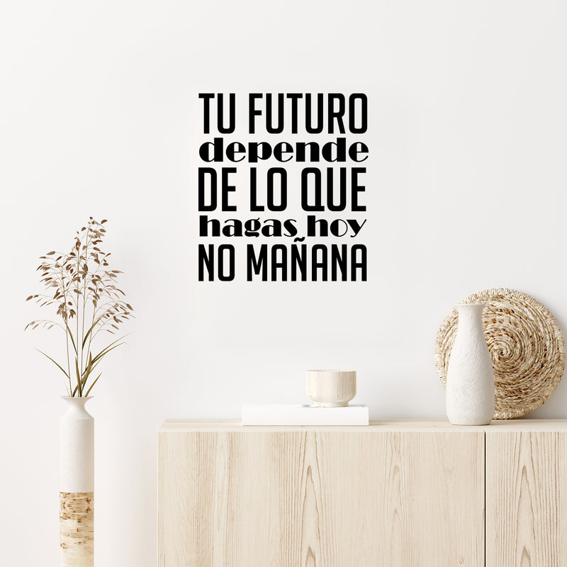 Vinyl Wall Art Decal - El Futuro Depende De Lo Que Hagas Hoy No Mañana - 17.5" x 16" - Trendy inspirational Cool Positive Spanish Phrase Quote Sticker For Office Business Home Gym Living Room Decor 3