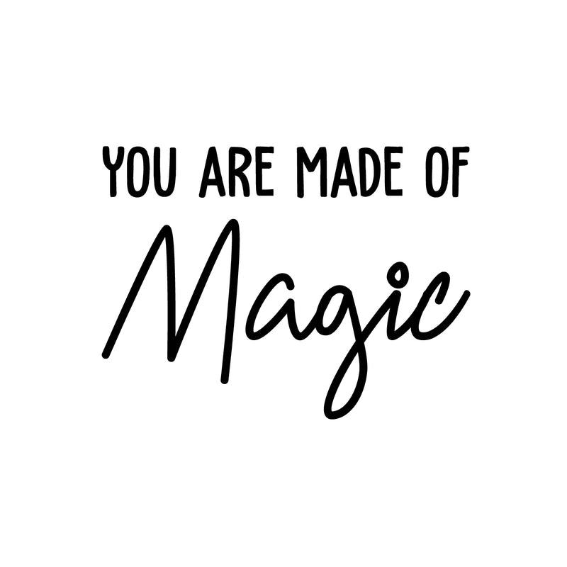 Vinyl Wall Art Decal - You Are Made Of Magic - 16.5" x 22" - Modern Cool Cute Inspirational Lovely Quote Sticker For Kids Room Playroom Nursery Daycare Bedroom Living Room School Decor 1