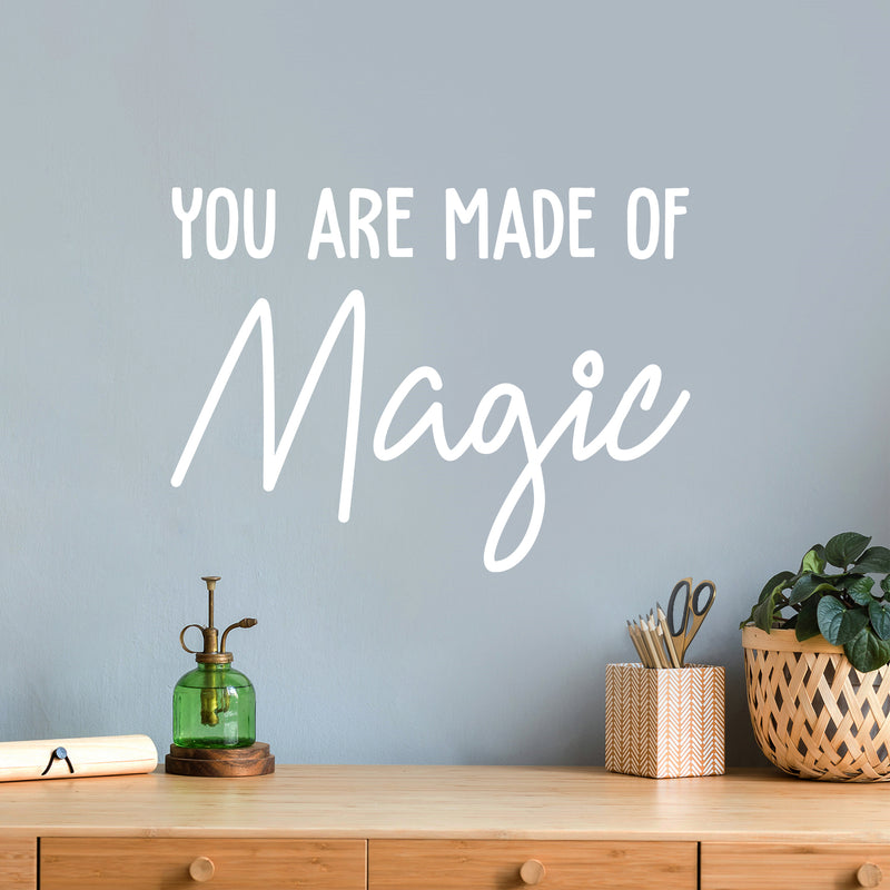 Vinyl Wall Art Decal - You Are Made Of Magic - 16.5" x 22" - Modern Cool Cute Inspirational Lovely Quote Sticker For Kids Room Playroom Nursery Daycare Bedroom Living Room School Decor 3