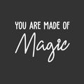 Vinyl Wall Art Decal - You Are Made Of Magic - 16.5" x 22" - Modern Cool Cute Inspirational Lovely Quote Sticker For Kids Room Playroom Nursery Daycare Bedroom Living Room School Decor 1