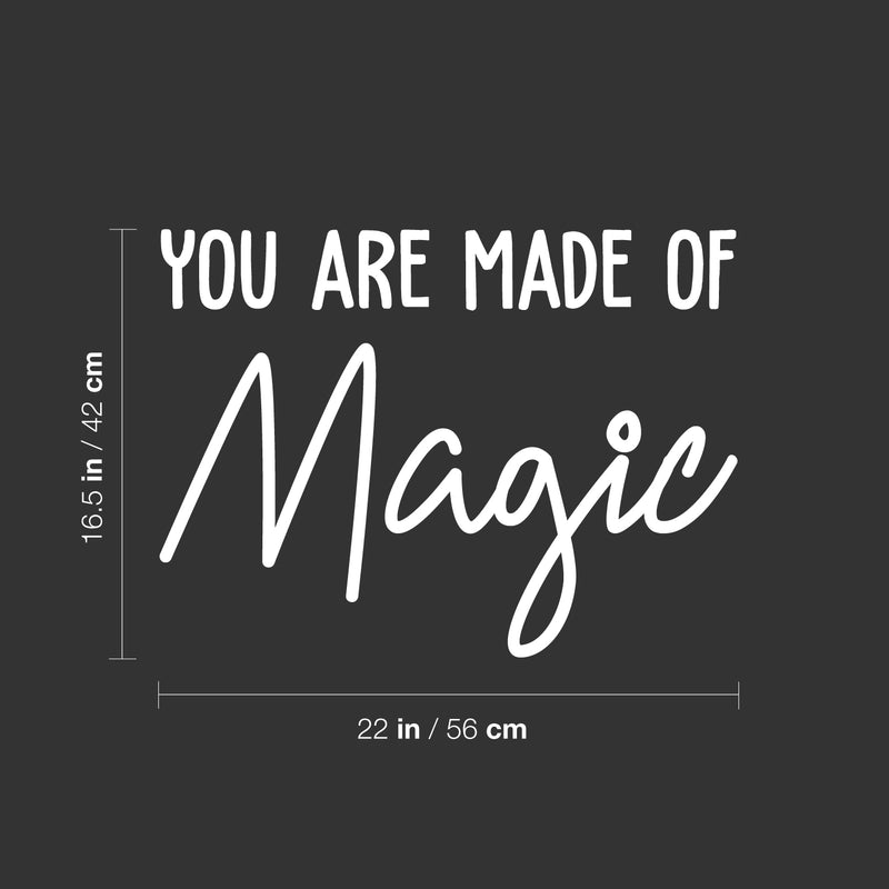 Vinyl Wall Art Decal - You Are Made Of Magic - 16.5" x 22" - Modern Cool Cute Inspirational Lovely Quote Sticker For Kids Room Playroom Nursery Daycare Bedroom Living Room School Decor 4