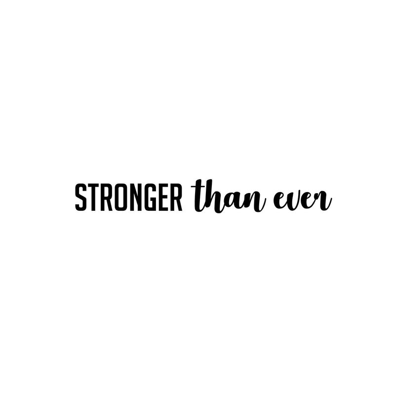 Vinyl Wall Art Decal - Stronger Than Ever - 3. Trendy Motivational Positive Good Vibes Quote Sticker For Office Business Coffee Shop Gym Fitness Home Workout Room Bedroom Decor 1