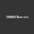 Vinyl Wall Art Decal - Stronger Than Ever - 3.5" x 27" - Trendy Motivational Positive Good Vibes Quote Sticker For Office Business Coffee Shop Gym Fitness Home Workout Room Bedroom Decor 1