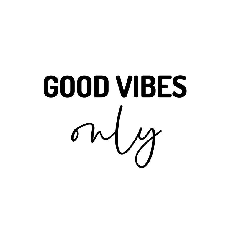 Vinyl Wall Art Decal - Good Vibes Only - 13" x 20" - Trendy Cool Cute Inspirational Optimistic Quote Sticker For Kids Room Playroom Bedroom Living Room Classroom Office Business Coffee Shop Decor 1