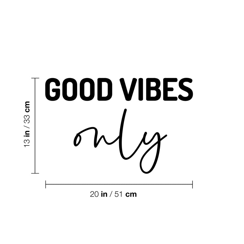 Vinyl Wall Art Decal - Good Vibes Only - 13" x 20" - Trendy Cool Cute Inspirational Optimistic Quote Sticker For Kids Room Playroom Bedroom Living Room Classroom Office Business Coffee Shop Decor 4