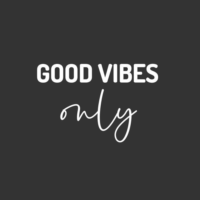 Vinyl Wall Art Decal - Good Vibes Only - 13" x 20" - Trendy Cool Cute Inspirational Optimistic Quote Sticker For Kids Room Playroom Bedroom Living Room Classroom Office Business Coffee Shop Decor 1