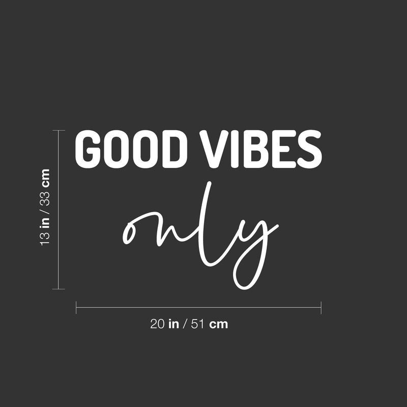Vinyl Wall Art Decal - Good Vibes Only - 13" x 20" - Trendy Cool Cute Inspirational Optimistic Quote Sticker For Kids Room Playroom Bedroom Living Room Classroom Office Business Coffee Shop Decor 4