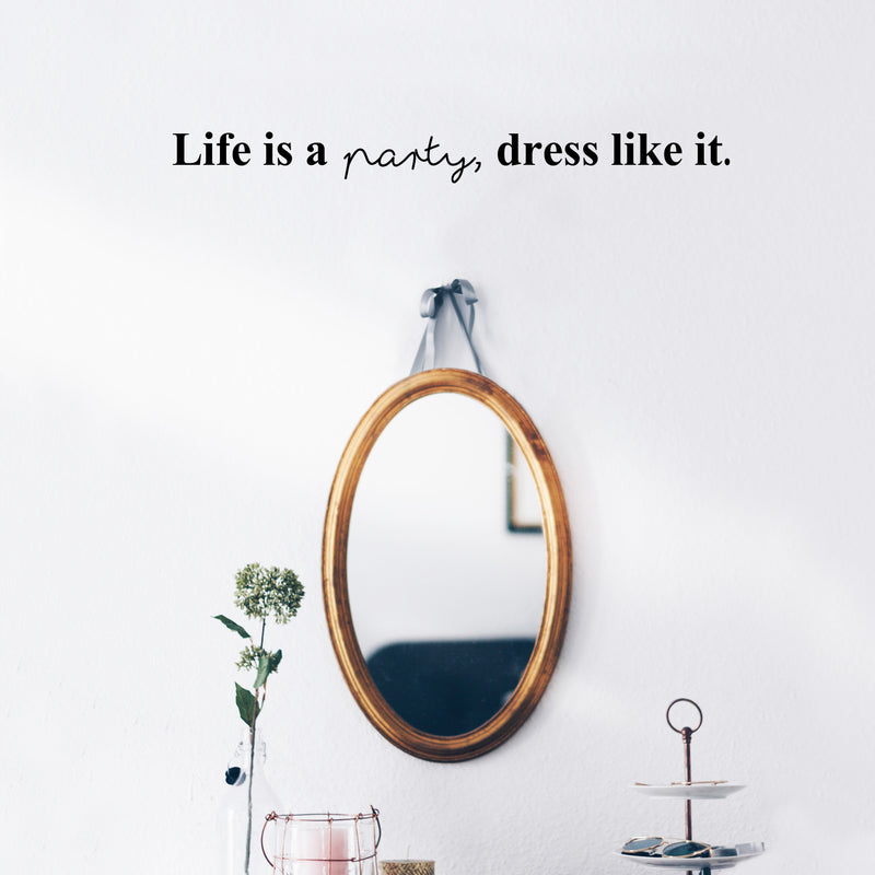 Vinyl Wall Art Decal - Life Is A Party Dress Like It - 3" x 32" - Trendy Motivational Girly Quote Sticker For Home Girls Bedroom Closet Living Room Store Boutique Decor 3