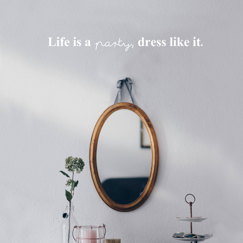 Vinyl Wall Art Decal - Life Is A Party Dress Like It - 3" x 32" - Trendy Motivational Girly Quote Sticker For Home Girls Bedroom Closet Living Room Store Boutique Decor 2