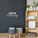 Vinyl Wall Art Decal - Keep On Dancing - 10.5" x 22" - Trendy Cute Cool Inspirational Fun Positive Quote Sticker For Dance Studio Pilates Yoga Classes Gym Fitness Home Workout Room Playroom Decor 3