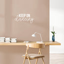 Vinyl Wall Art Decal - Keep On Dancing - 10.5" x 22" - Trendy Cute Cool Inspirational Fun Positive Quote Sticker For Dance Studio Pilates Yoga Classes Gym Fitness Home Workout Room Playroom Decor 2