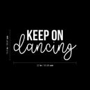 Vinyl Wall Art Decal - Keep On Dancing - 10.5" x 22" - Trendy Cute Cool Inspirational Fun Positive Quote Sticker For Dance Studio Pilates Yoga Classes Gym Fitness Home Workout Room Playroom Decor 4