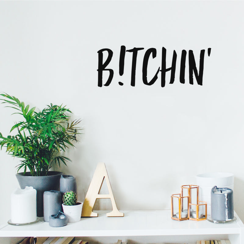 Vinyl Wall Art Decal - B!tchin' - 7" x 20" - Trendy Motivational Sarcasm Quote Sticker For Women Home Bedroom Living Room Work Office Decor 3