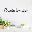 Vinyl Wall Art Decal - Choose To Shine - 3.5" x 22" - Trendy Inspirational Positive Quote Sticker Modern Desig For Home Bedroom Living Room Home Office Store Decor 2