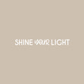 Vinyl Wall Art Decal - Shine Your Light - 2.5" x 25" - Trendy Inspirational Positive Quote Sticker For Home Bedroom Kids Room Living Room Optimism Home Office Decor 1