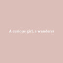 Vinyl Wall Art Decal - A Curious Girl - 2" x 25" - Cute Trendy Motivational Positive Good Vibes Girly Quote Sticker For Bedroom Closet Playroom Boutique Beauty Salon Yoga Studio Feminine Decor 1