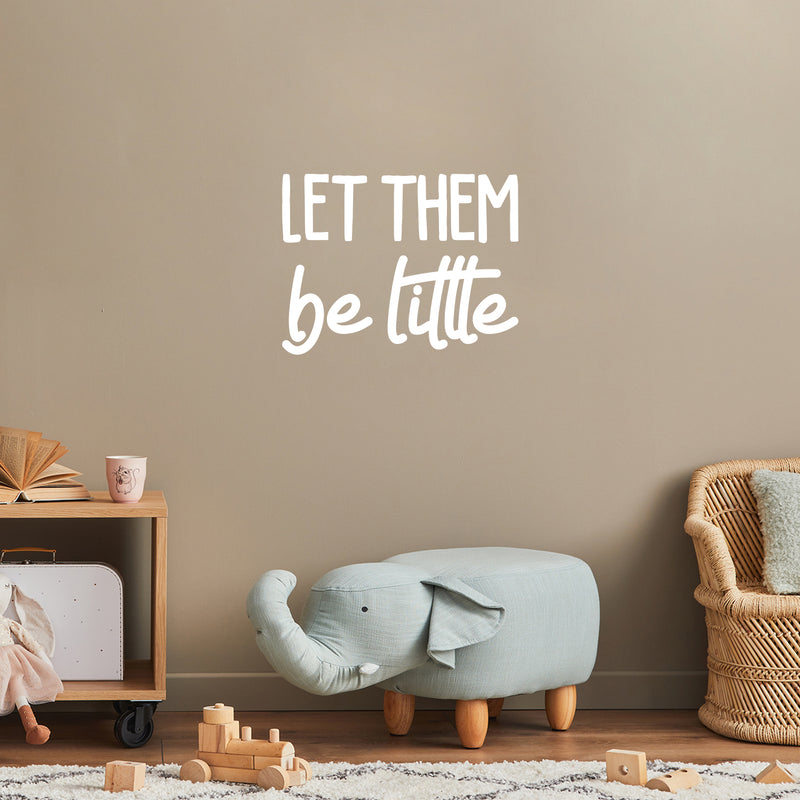 Vinyl Wall Art Decal - Let Them Be Little - 16" x 21" - Trendy Cute Inspirational Lovely Fun Quote Sticker For Bedroom Kids Room Playroom Nursery Daycare Living Room Classroom Decor 2