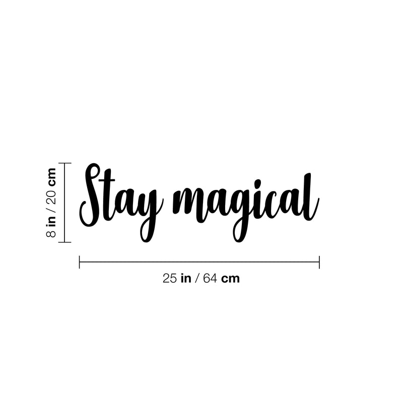 Vinyl Wall Art Decal - Stay Magical - 8" x 25" - Trendy Cute Inspirational Lovely Fun Quote Sticker For Bedroom Kids Room Playroom Nursery Living Room Classroom Office Coffee Shop Business Decor 3