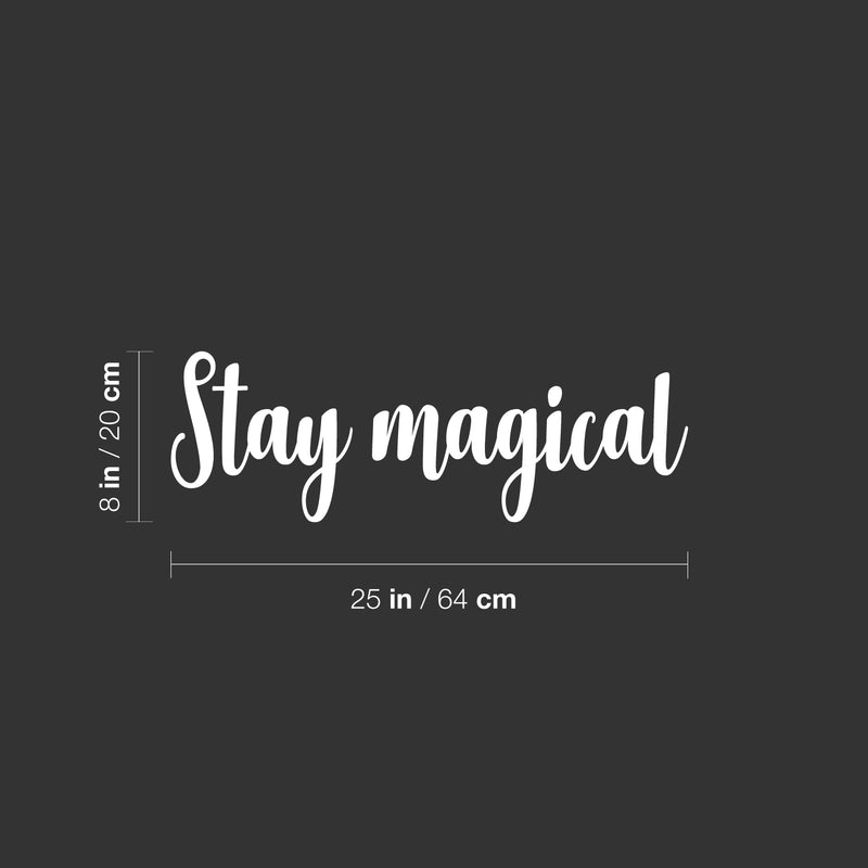 Vinyl Wall Art Decal - Stay Magical - 8" x 25" - Trendy Cute Inspirational Lovely Fun Quote Sticker For Bedroom Kids Room Playroom Nursery Living Room Classroom Office Coffee Shop Business Decor 4