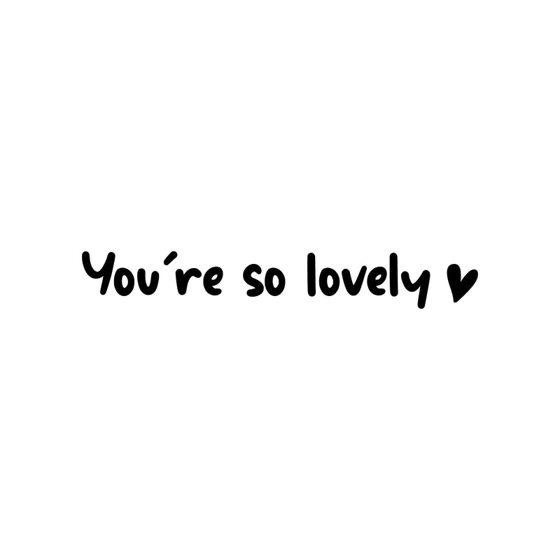 Vinyl Wall Art Decal - You're So Lovely - 3" x 20" - Modern Cute Inspirational Positive Quote Sticker For Home Office Kids Room Bedroom Living Room Self Love Decor 1