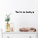 Vinyl Wall Art Decal - You're So Lovely - 3" x 20" - Modern Cute Inspirational Positive Quote Sticker For Home Office Kids Room Bedroom Living Room Self Love Decor 3