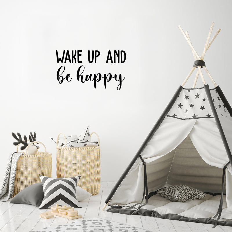 Vinyl Wall Art Decal - Wake Up And Be Happy - 13. Trendy Cute Inspirational Lovely Quote Sticker For Bedroom Kids Room Playroom Nursery Daycare Living Room Classroom Decor 2