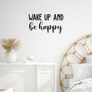 Vinyl Wall Art Decal - Wake Up And Be Happy - 13. Trendy Cute Inspirational Lovely Quote Sticker For Bedroom Kids Room Playroom Nursery Daycare Living Room Classroom Decor 3