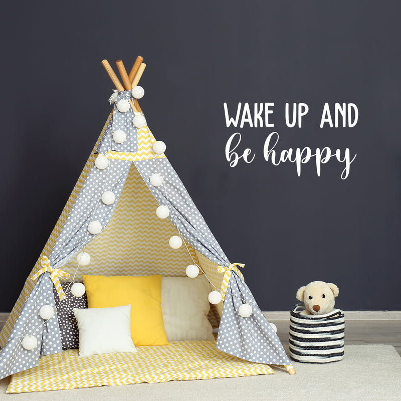 Vinyl Wall Art Decal - Wake Up And Be Happy - 13.5" x 24" - Trendy Cute Inspirational Lovely Quote Sticker For Bedroom Kids Room Playroom Nursery Daycare Living Room Classroom Decor 3