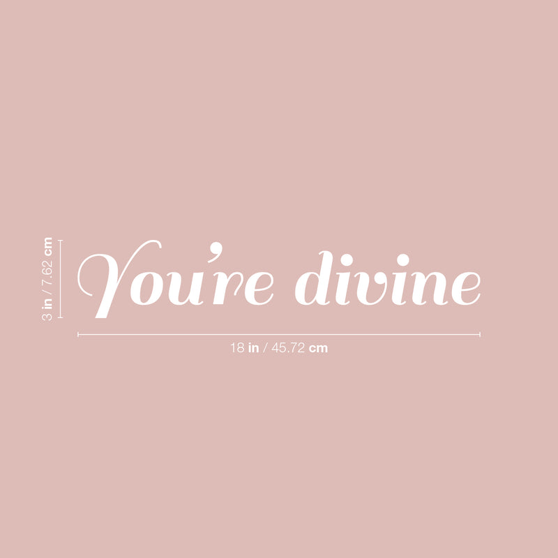 Vinyl Wall Art Decal - You're Divine - 3" x 18" - Trendy Cute Inspirational Good Vibes Self Esteem Quote Sticker For Bedroom Closet Bathroom Boutique Beauty Salon Business Office Lovely Decor 4