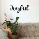 Vinyl Wall Art Decal - Joyful - 10" x 25" - Modern Inspirational Positive Quote Sticker For Bedroom Closet Home School Work Office Kids Room Living Room Decor 2