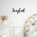 Vinyl Wall Art Decal - Joyful - Modern Inspirational Positive Quote Sticker For Bedroom Closet Home School Work Office Kids Room Living Room Decor 3