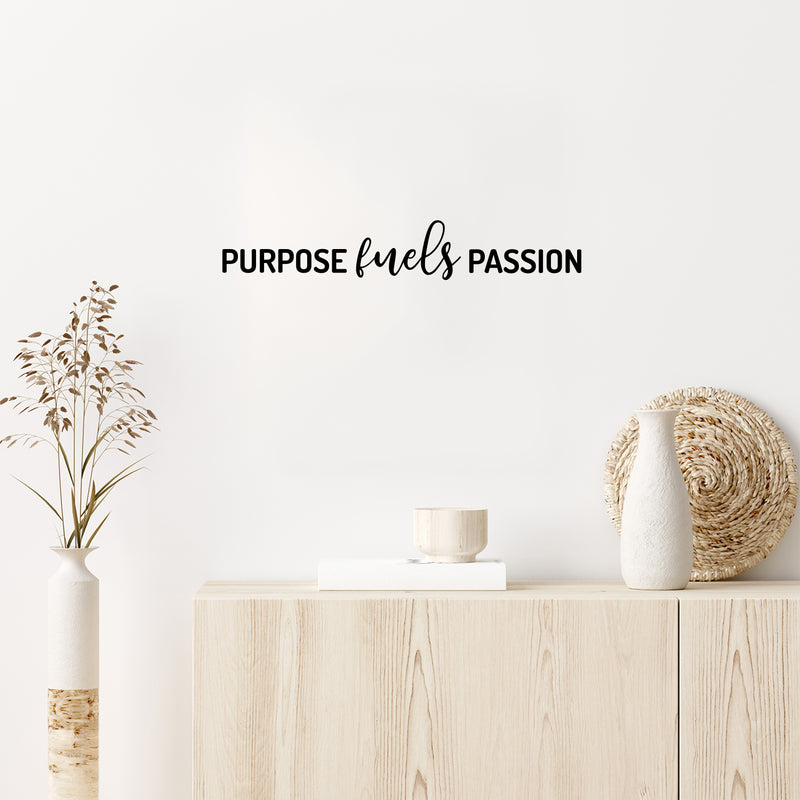 Vinyl Wall Art Decal - Purpose Fuels Passion - 4" x 25" - Modern Motivational Goals Quote Sticker For Home Work Office Bedroom Living Room Classroom Decor 2