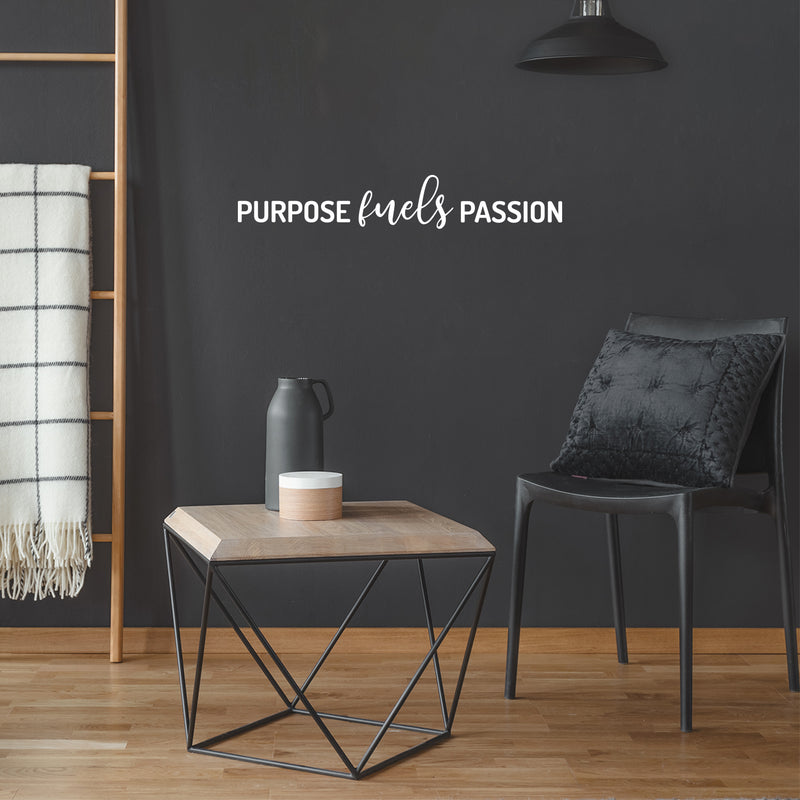 Vinyl Wall Art Decal - Purpose Fuels Passion - 4" x 25" - Modern Motivational Goals Quote Sticker For Home Work Office Bedroom Living Room Classroom Decor 3