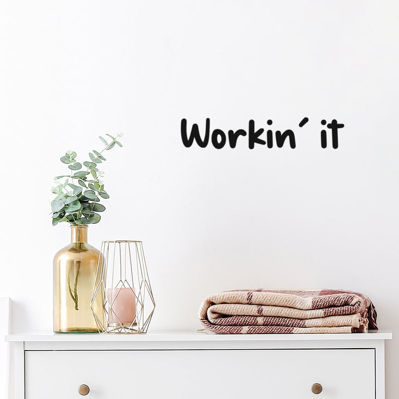 Vinyl Wall Art Decal - Workin' It - 4" x 30" - Modern Motivational Goals Quote Sticker For Home Work Office Building Business Workplace Bedroom Classroom Decor 2