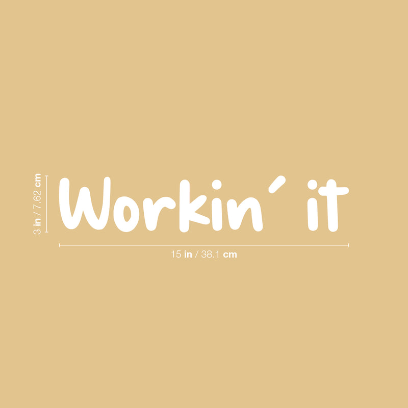 Vinyl Wall Art Decal - Workin' It - 4" x 30" - Modern Motivational Goals Quote Sticker For Home Work Office Building Business Workplace Bedroom Classroom Decor 4