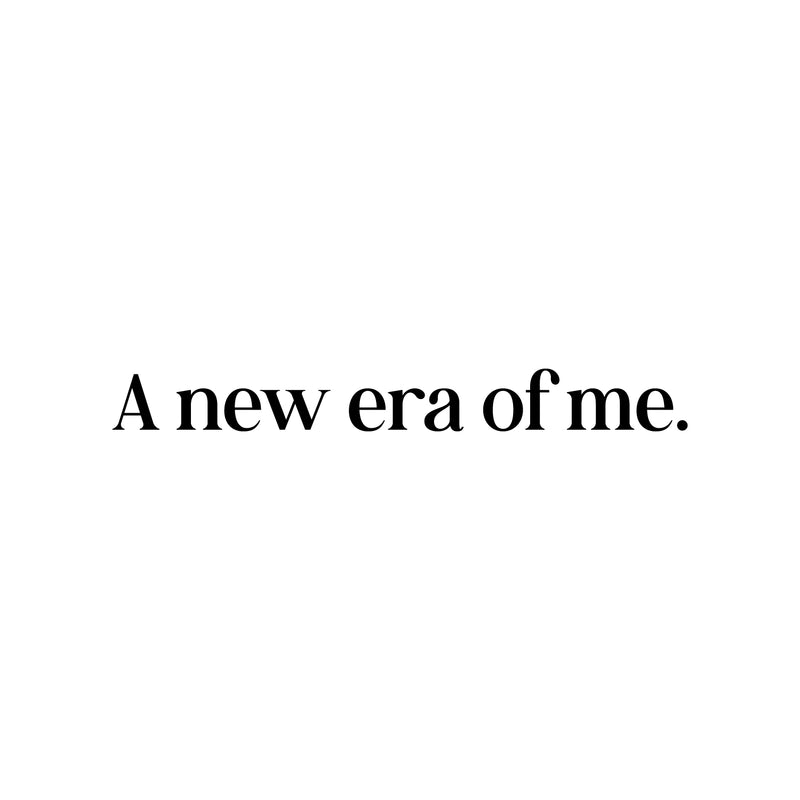 Vinyl Wall Art Decal - A New Era Of Me - 6" x 28" - Modern Motivational Positive Self Love Quote Sticker For Bedroom Closet Home Office Living Room Bathroom Mirror Decor 1