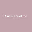 Vinyl Wall Art Decal - A New Era Of Me - 6" x 28" - Modern Motivational Positive Self Love Quote Sticker For Bedroom Closet Home Office Living Room Bathroom Mirror Decor 4