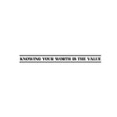 Vinyl Wall Art Decal - Knowing Your Worth Is the Value - Trendy Cool Motivational Positive Self Esteem Quote Sticker For Bedroom Closet Business Office School Decor 1