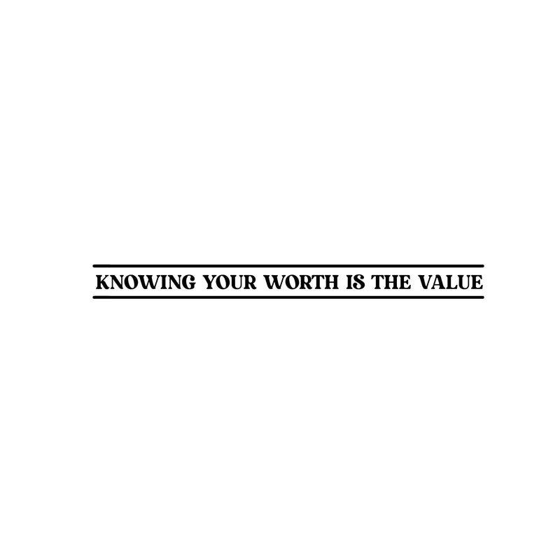 Vinyl Wall Art Decal - Knowing Your Worth Is the Value - Trendy Cool Motivational Positive Self Esteem Quote Sticker For Bedroom Closet Business Office School Decor 1