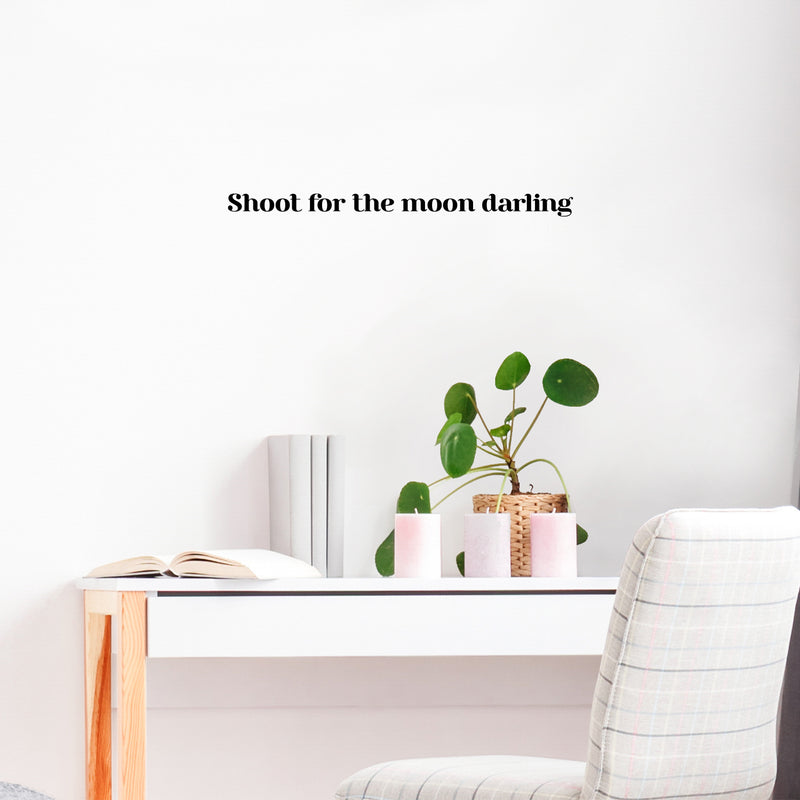 Vinyl Wall Art Decal - Shoot For The Moon Darling - 1. Trendy Cute Cool Inspirational Funny Chic Quote Sticker For Bedroom Closet Boutique Beauty Salon Business Office Decor 1