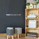 Vinyl Wall Art Decal - Happier Because Of Him - 3" x 25" - Modern Cute Inspirational Positive Quote Sticker For Home Baby Boy Bedroom Kids Room Daycare Nursery Decor 2