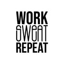 Vinyl Wall Art Decal - Work Sweat Repeat - 16.5" x 12.5" - Trendy Motivational Positive Mind Change Quote Sticker For Gym CrossFit Fitness Center Yoga Pilates Classes Dance Studio Decor 1