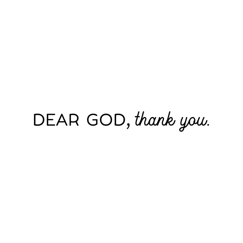 Vinyl Wall Art Decal - Dear God; Thank You - 3.5" x 30" - Cute Trendy Inspirational Lovely Spiritual Quote Sticker For Home Apartment Bedroom Kids Room Living Room Religious Center Decor 1