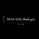 Vinyl Wall Art Decal - Dear God; Thank You - 3.5" x 30" - Cute Trendy Inspirational Lovely Spiritual Quote Sticker For Home Apartment Bedroom Kids Room Living Room Religious Center Decor 4