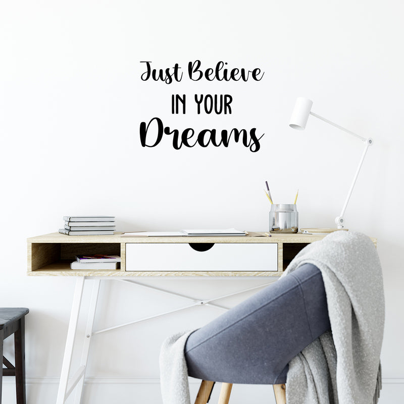Vinyl Wall Art Decal - Just Believe In Your Dreams - 16. - Trendy Cool Inspirational Cute Positive Quote Sticker For Bedroom Kids Room Playroom Daycare Classroom School Office Decor 2