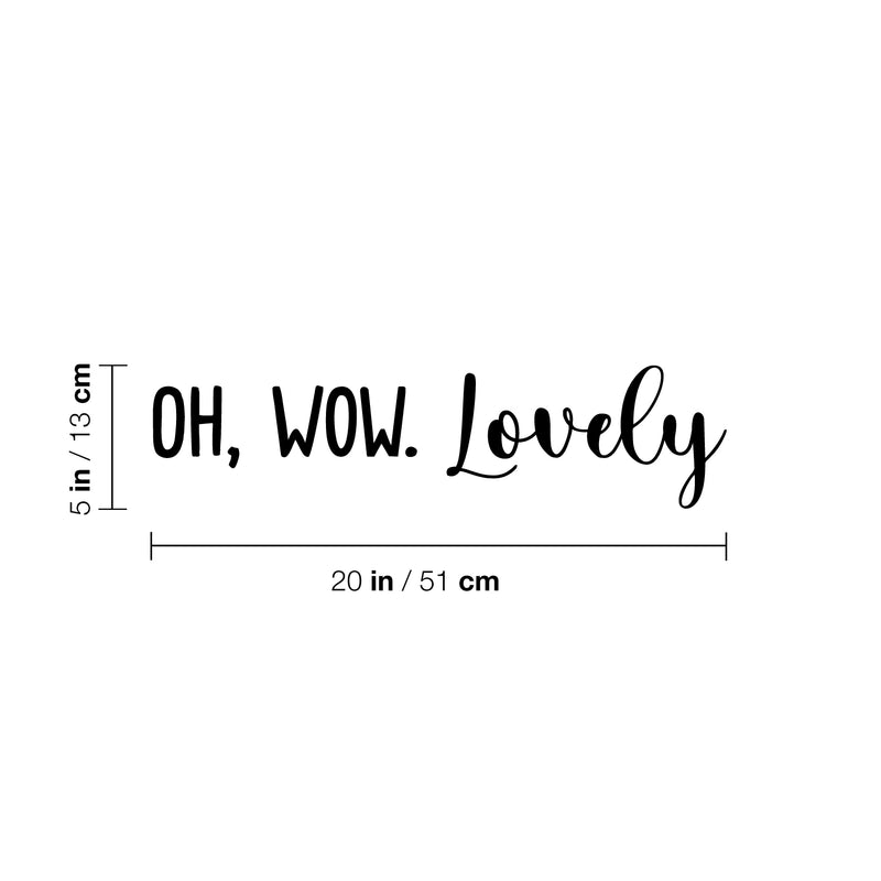 Vinyl Wall Art Decal - Oh; Wow. Lovely - Modern Cute Inspirational Cool Charming Quote Sticker For Bedroom Kids Room Playroom Daycare Nursery Baby Room Classroom Decor 4