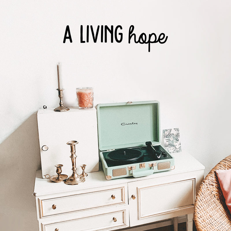 Vinyl Wall Art Decal - A Living Hope - - Trendy Inspirational Optimism Quote Sticker For Home Bedroom Kids Room Living Room Home Office Classroom Decor 2