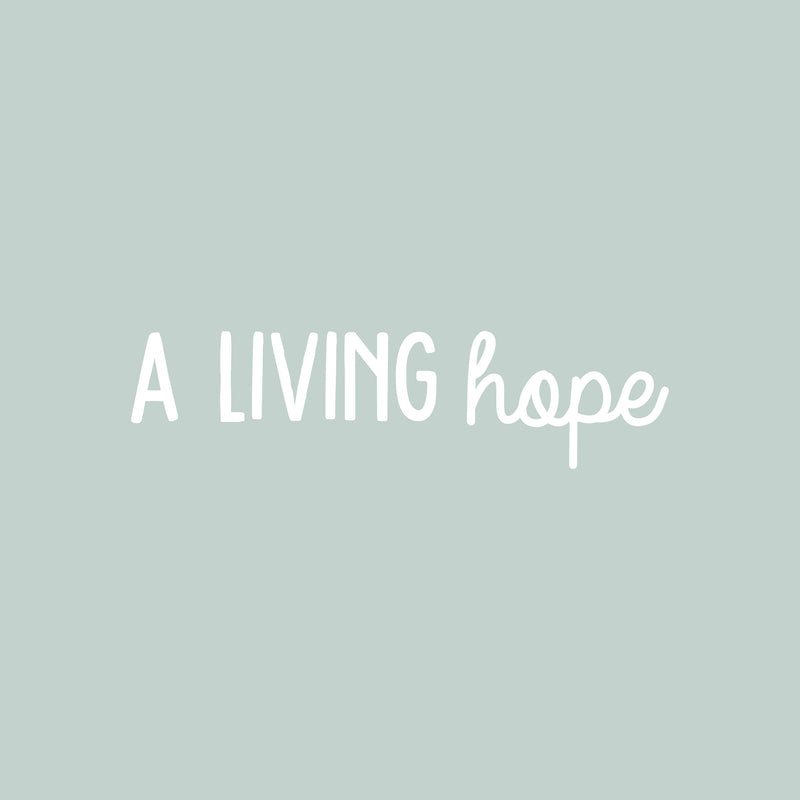 Vinyl Wall Art Decal - A Living Hope - 7" x 27.5" - Trendy Minimal Inspirational Positive Quote Sticker For Home Bedroom Kids Room Living Room Home Office Classroom Decor 1