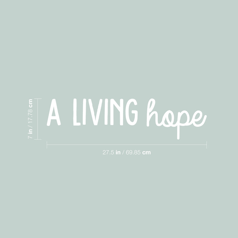 Vinyl Wall Art Decal - A Living Hope - 7" x 27.5" - Trendy Minimal Inspirational Positive Quote Sticker For Home Bedroom Kids Room Living Room Home Office Classroom Decor 4